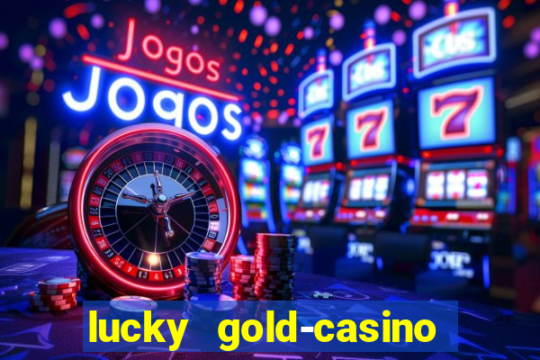 lucky gold-casino slots 777