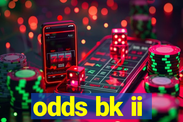 odds bk ii