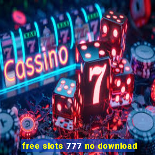 free slots 777 no download