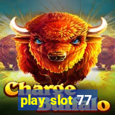 play slot 77