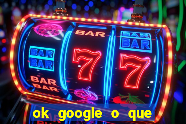 ok google o que 茅 c*