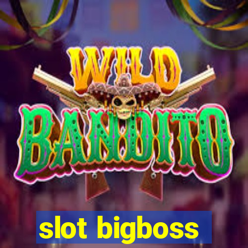 slot bigboss