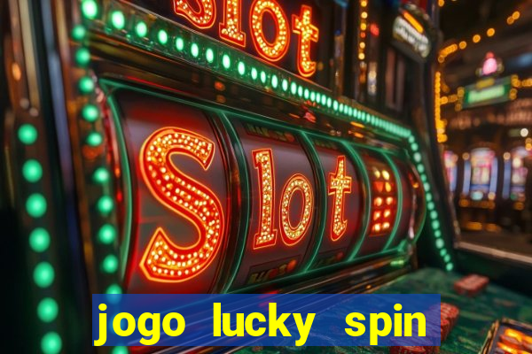 jogo lucky spin paga mesmo