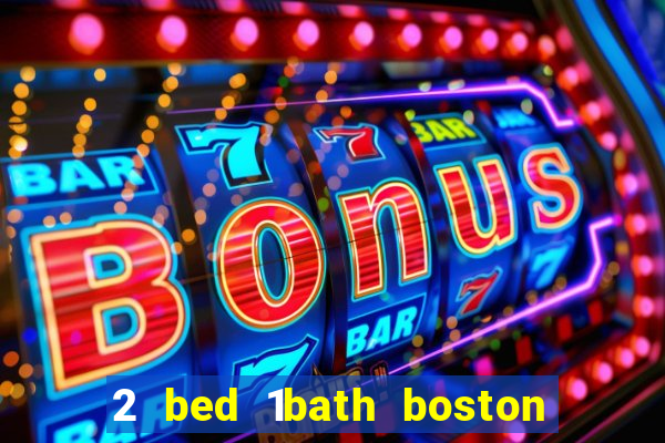 2 bed 1bath boston casino cambridge