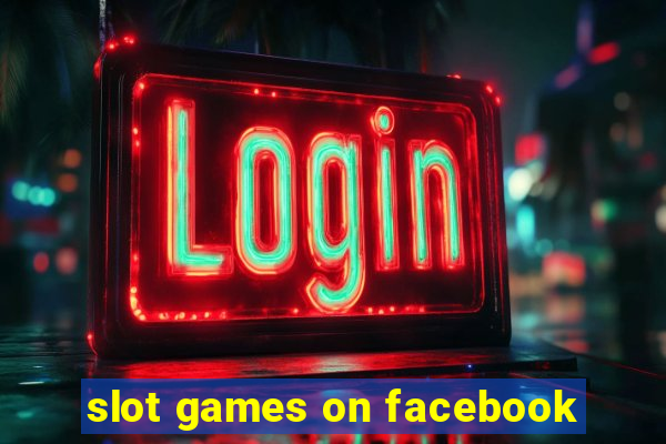 slot games on facebook