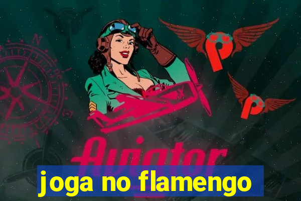 joga no flamengo