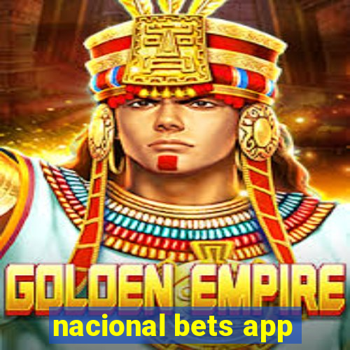 nacional bets app