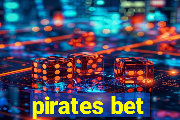 pirates bet