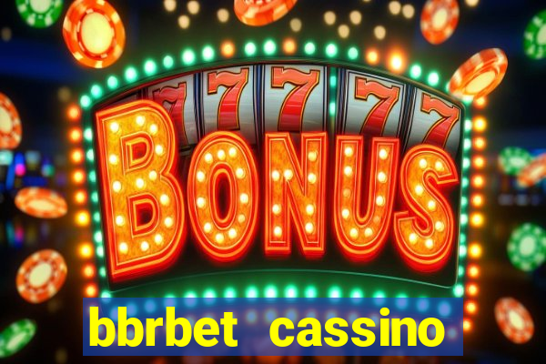 bbrbet cassino online jogos que ganha dinheiro real