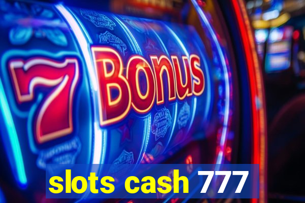 slots cash 777