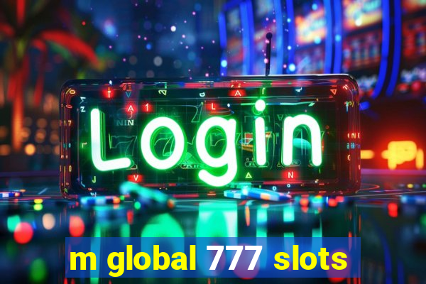 m global 777 slots