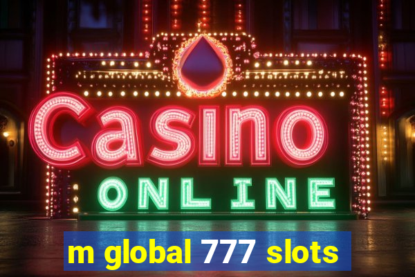 m global 777 slots