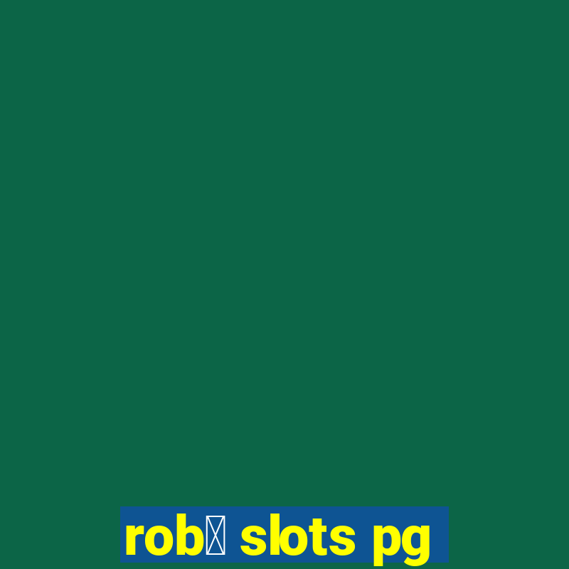 rob么 slots pg