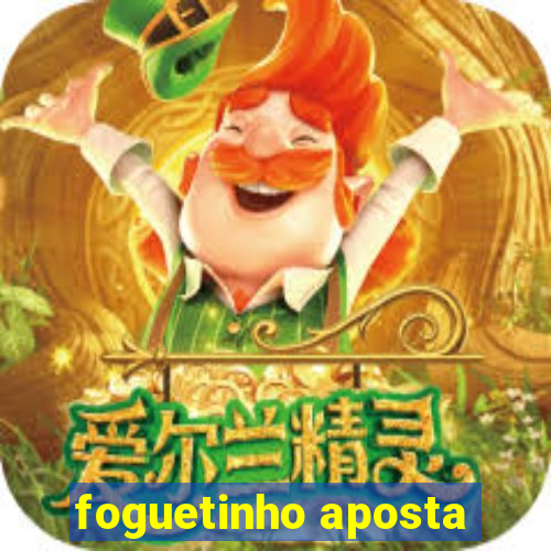 foguetinho aposta