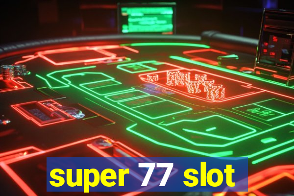 super 77 slot