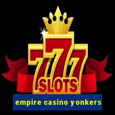 empire casino yonkers