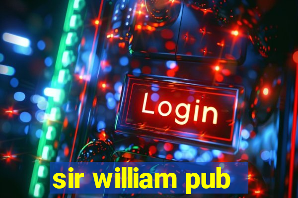 sir william pub