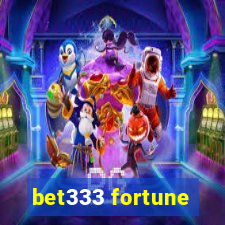 bet333 fortune