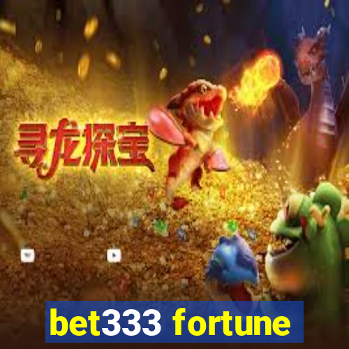 bet333 fortune