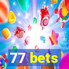 77 bets