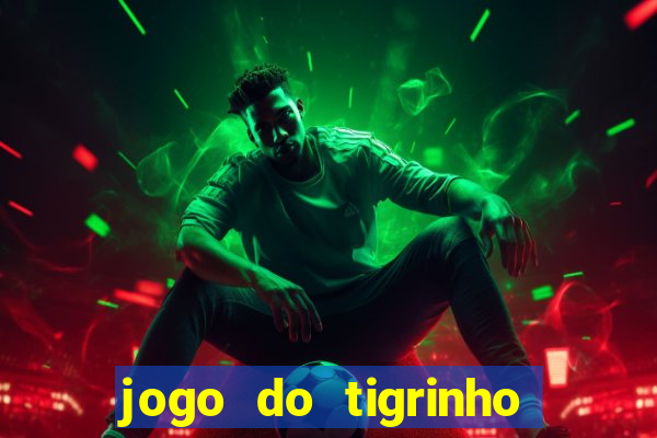 jogo do tigrinho que mais paga