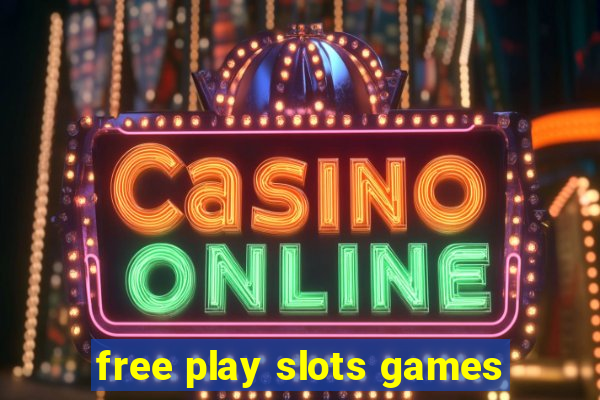 free play slots games