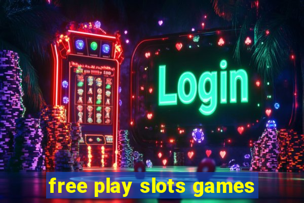 free play slots games