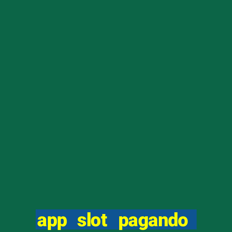 app slot pagando no cadastro