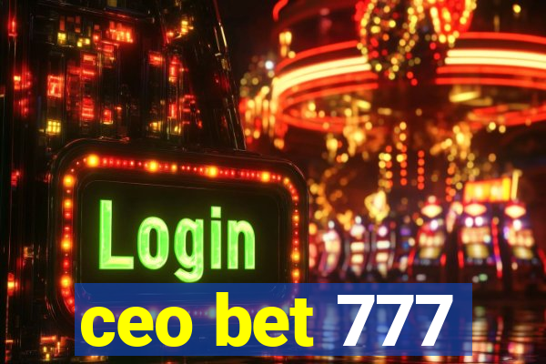 ceo bet 777