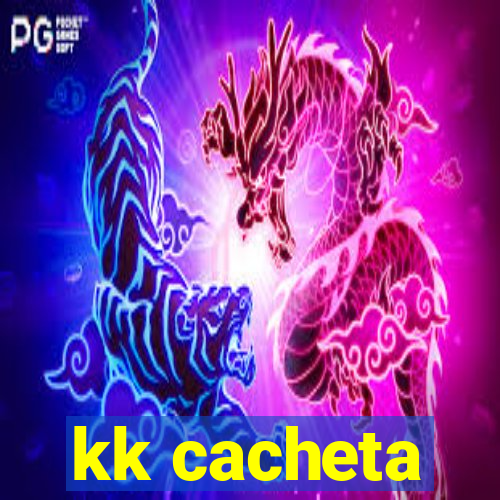 kk cacheta