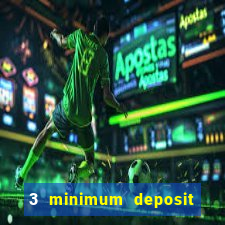 3 minimum deposit mobile casino