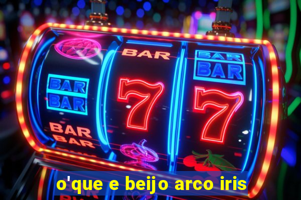 o'que e beijo arco iris