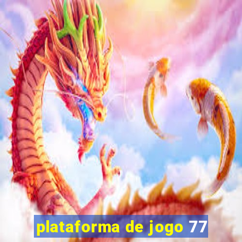 plataforma de jogo 77