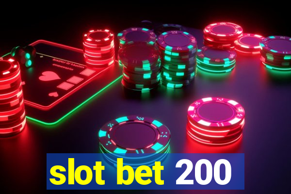 slot bet 200