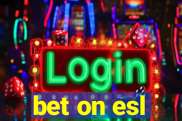 bet on esl