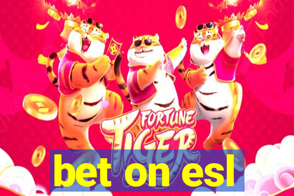 bet on esl