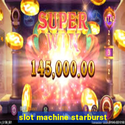 slot machine starburst