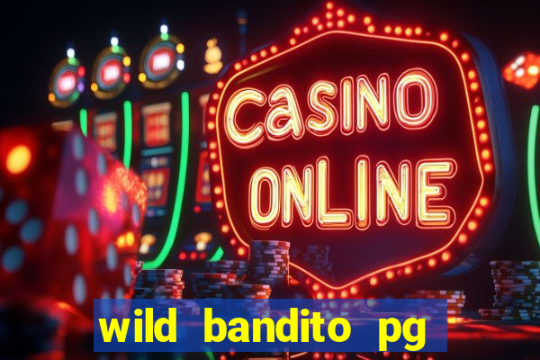 wild bandito pg soft demo slot