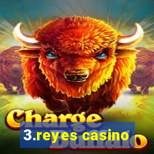 3.reyes casino