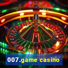 007.game casino