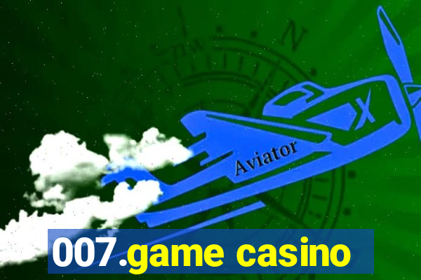 007.game casino