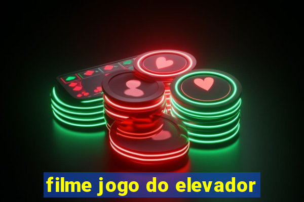 filme jogo do elevador