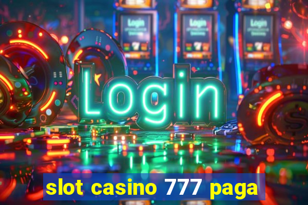 slot casino 777 paga