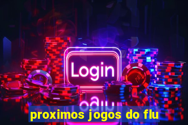 proximos jogos do flu