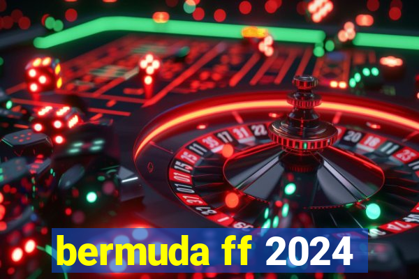 bermuda ff 2024