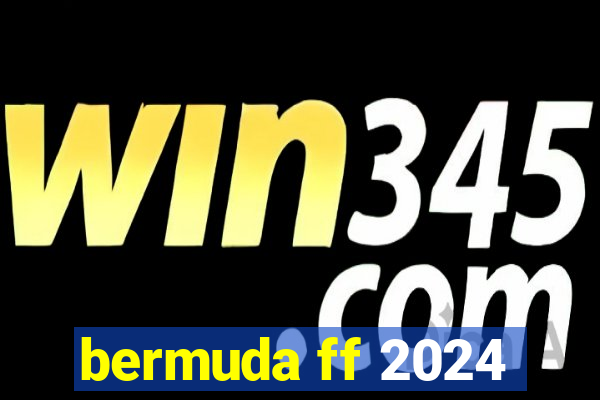 bermuda ff 2024