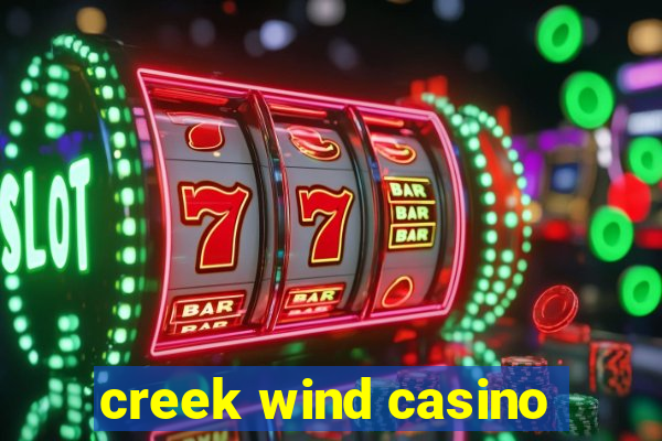 creek wind casino