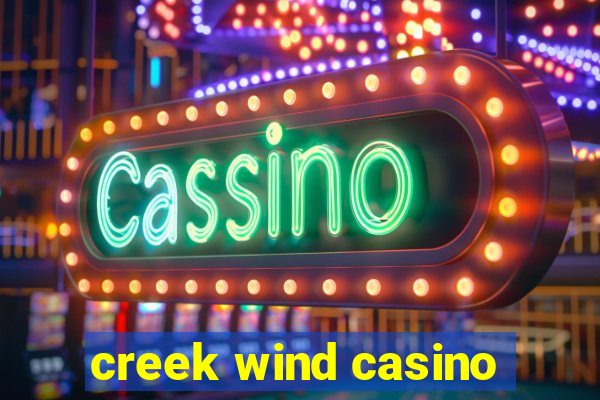 creek wind casino