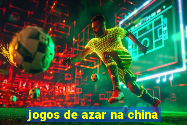 jogos de azar na china