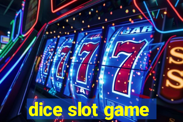 dice slot game